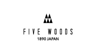 FIVE WOODS ファイブウッズ