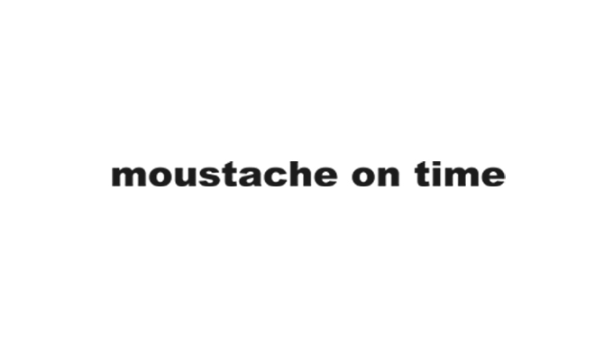 moustache on time ムスタッシュ オン タイム